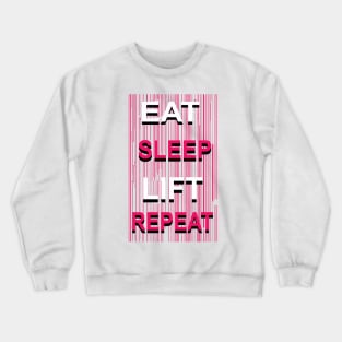 Eat Sleep Lift Repeat Crewneck Sweatshirt